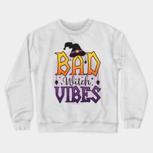 Bad witch vibes Halloween Crewneck Sweatshirt